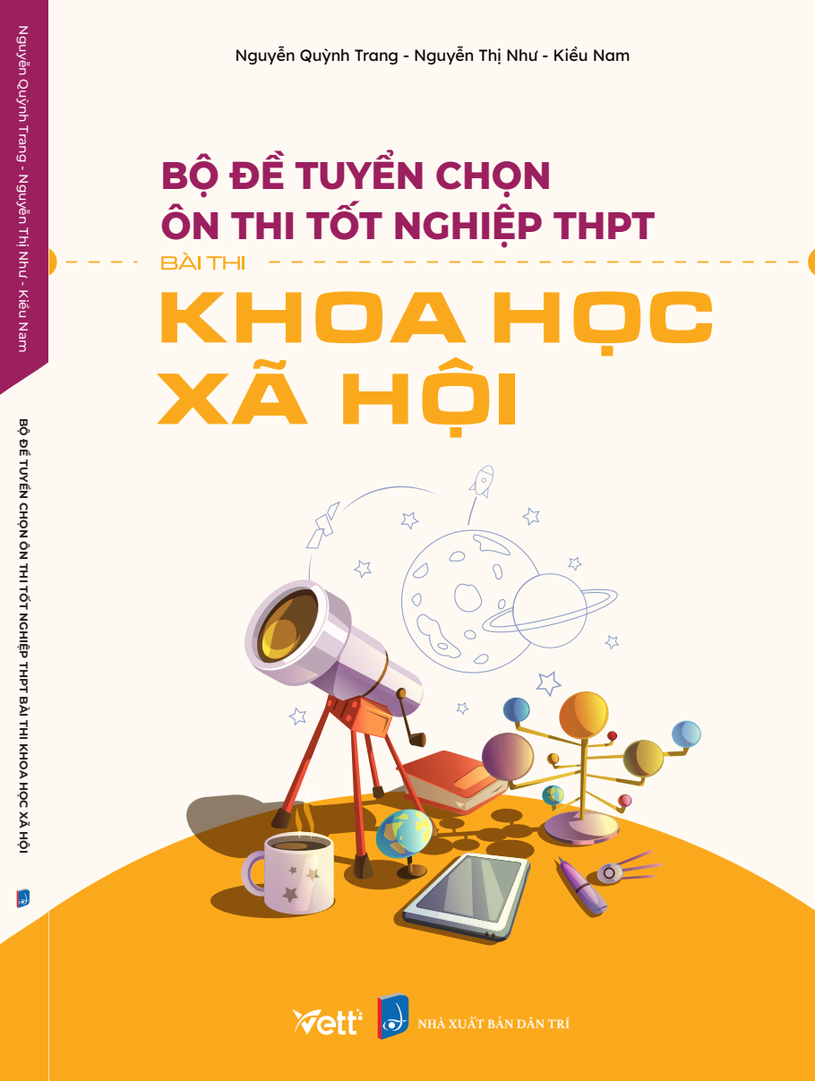 Bộ đề tuyển chọn ôn thi tốt nghiệp THPT bài thi Khoa học Xã hội