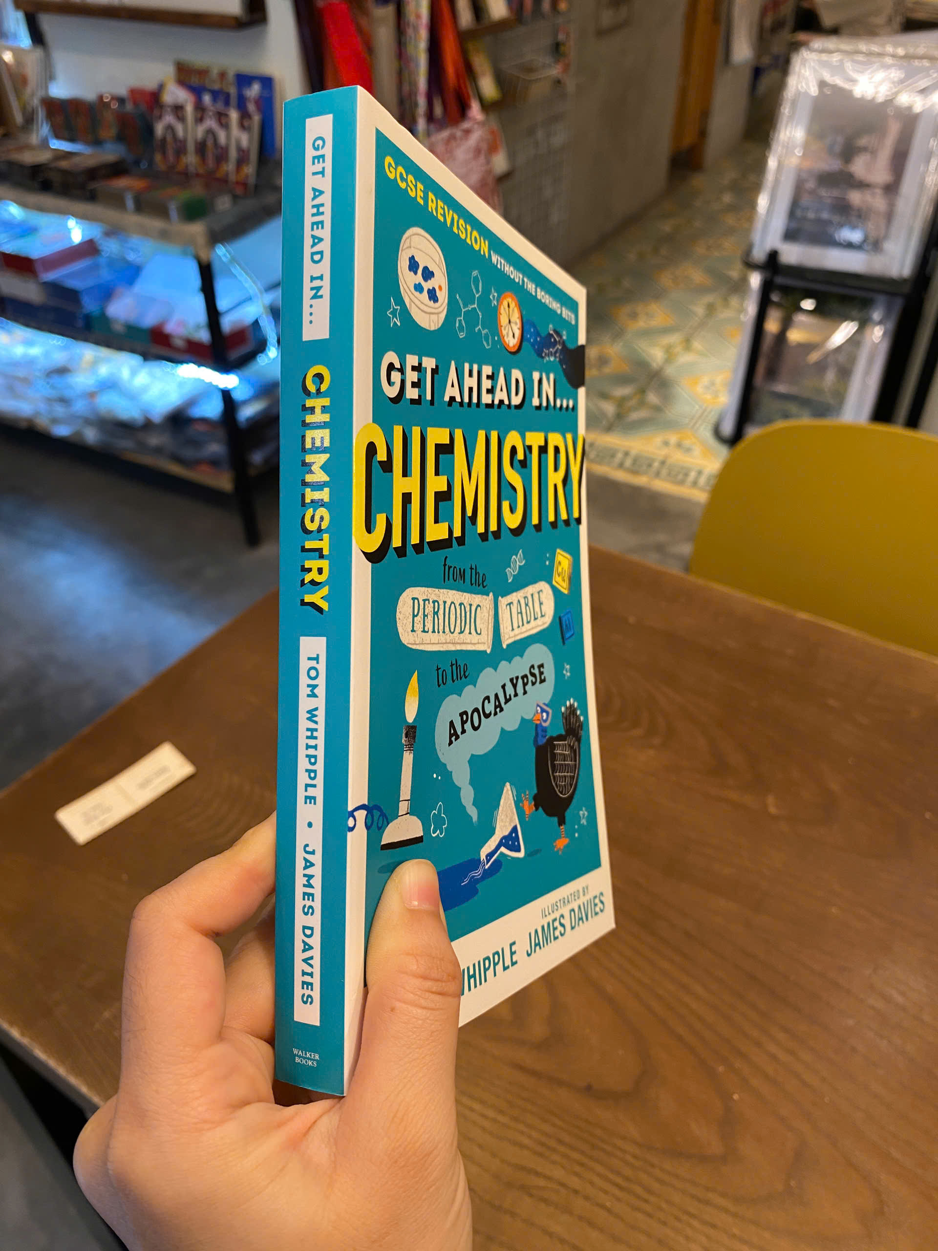 Sách - Get Ahead in ... CHEMISTRY: From the Periodic Table to the Apocalypse by Tom Whipple