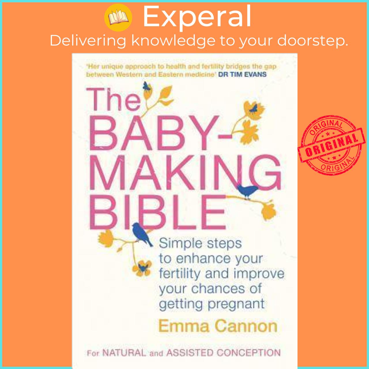 Sách - The Baby-Making Bible : Simple steps to enhance your fertility and improve by Emma Cannon