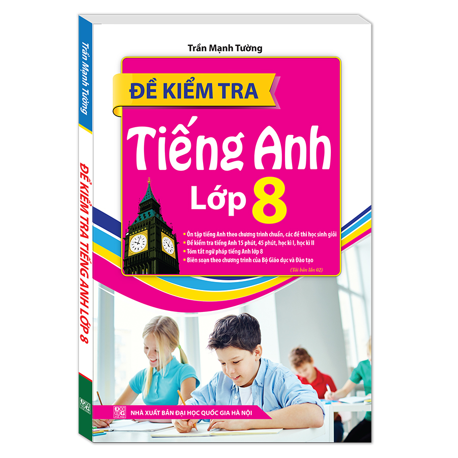 Đề Kiểm Tra Tiếng Anh Lớp 8 (Tái Bản 02)