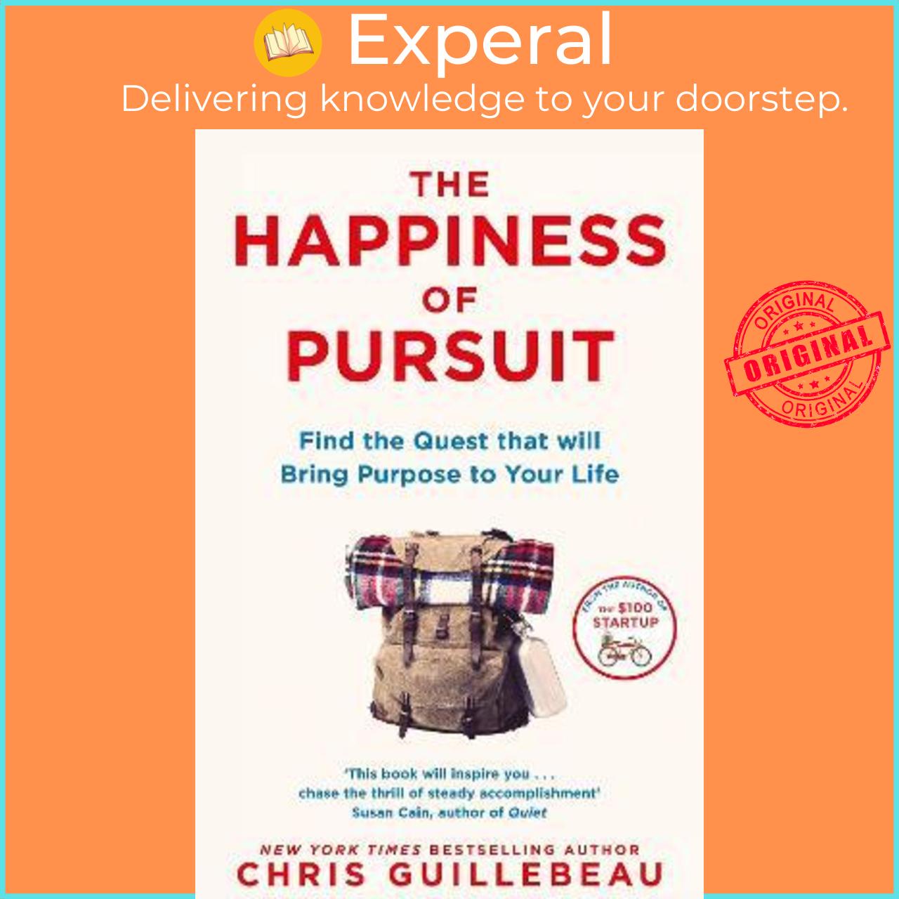 Sách - The Happiness of Pursuit : Find the Quest that will Bring Purpose to by Chris Guillebeau (UK edition, paperback)