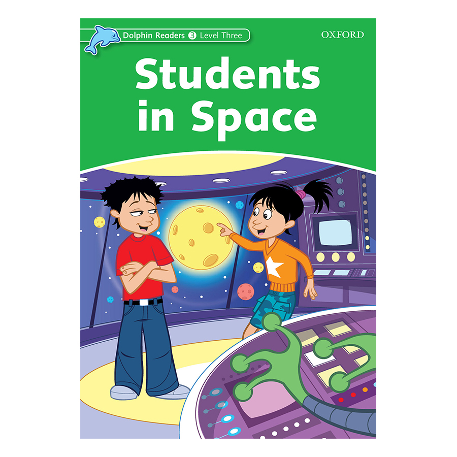 Oxford Dolphin Readers Level 3: Students In Space