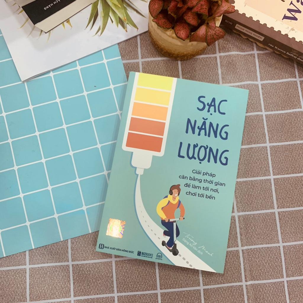 Sạc Năng Lượng - Giải Pháp Cân Bằng Thời Gian Để Làm Tới Nơi, Chơi Tới Bến - Phát Triển  - Bản Quyền