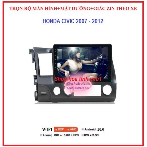Combo Màn Hình Android và mặt dưỡng Theo Xe HONDA CIVIC 2007-2012 có tiếng Việt dùng sim 4G hoặc wifi