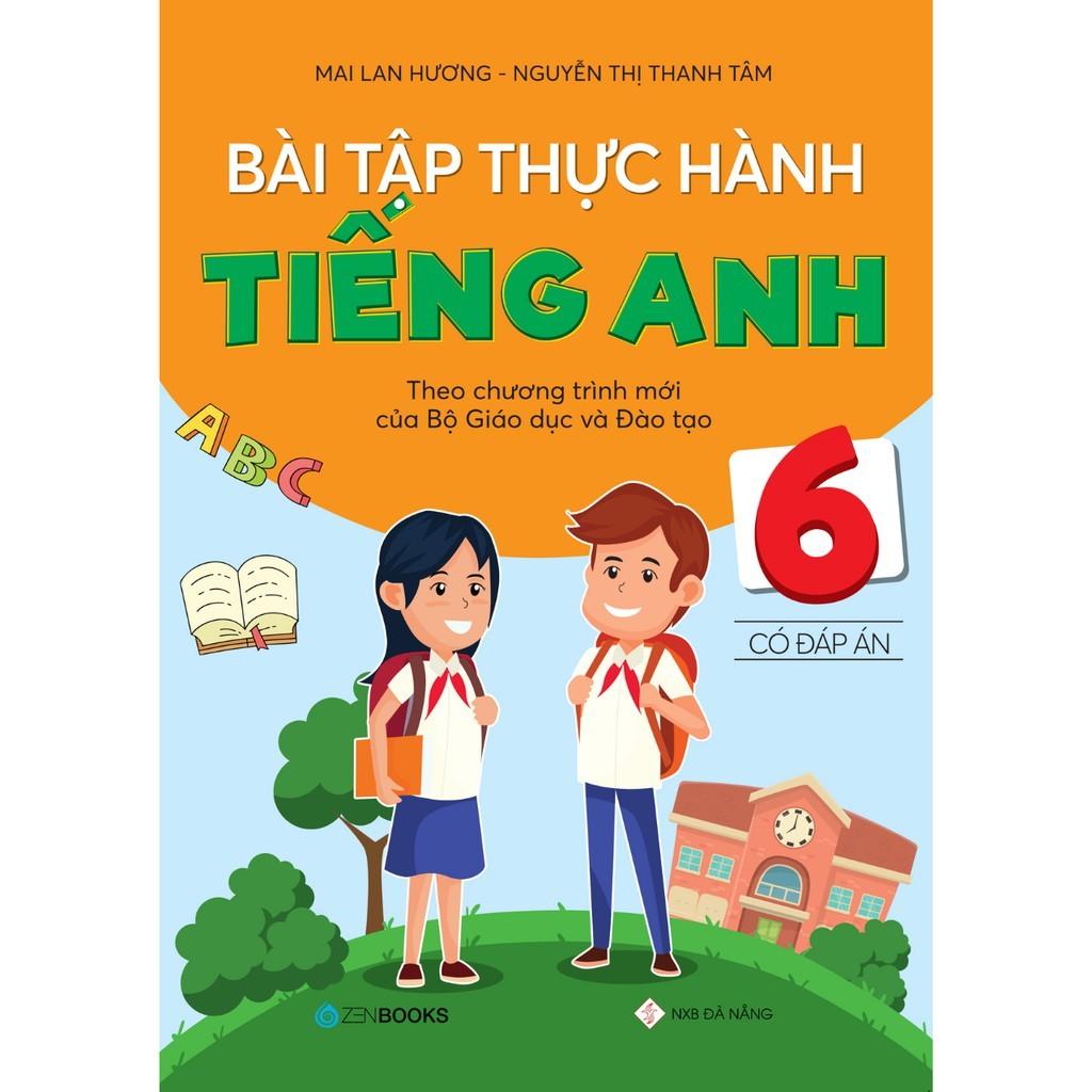 Sách - Bài Tập Thực Hành Tiếng Anh 6 (Có Đáp Án - CT Mới Của Bộ GD&amp;amp;ĐT) - Mai Lan Hương