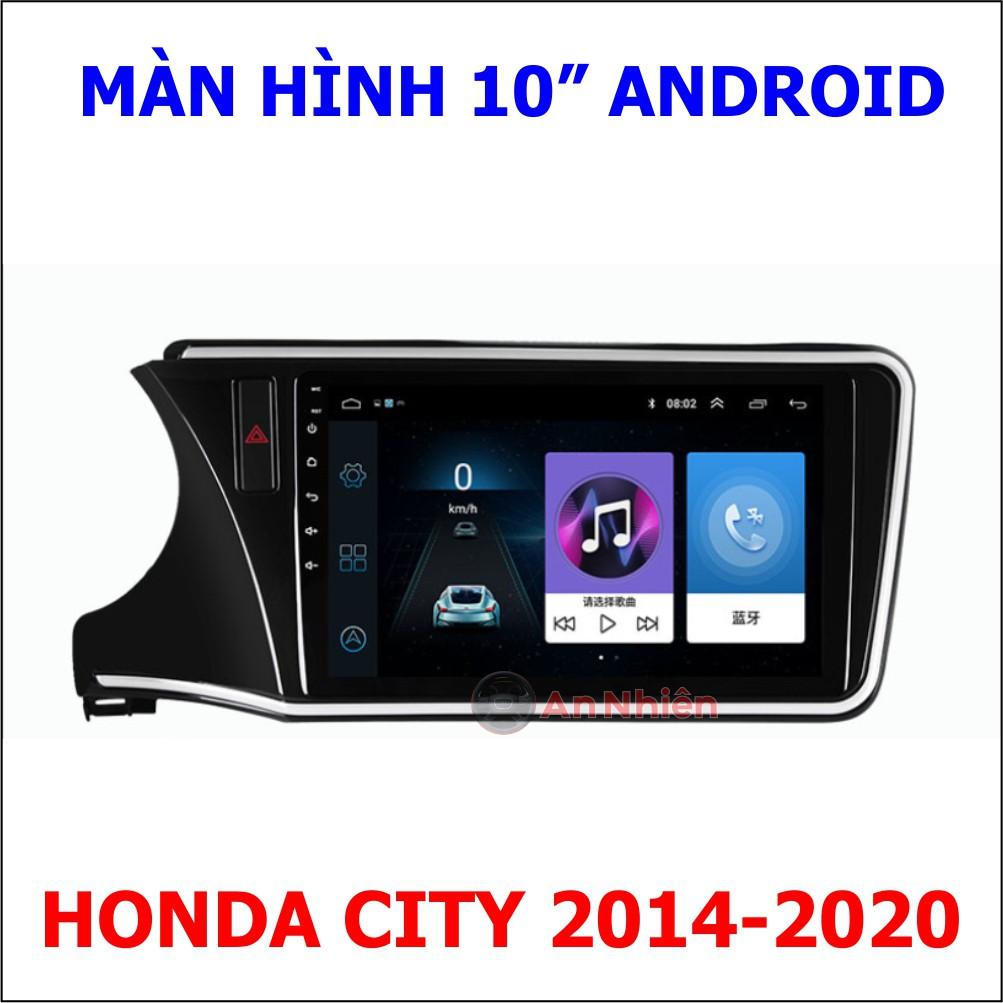 Màn Hình Android 10 inch Cho Xe CITY 2014-2020 - Đầu DVD Chạy Android Kèm Mặt Dưỡng Giắc Zin Cho Honda City