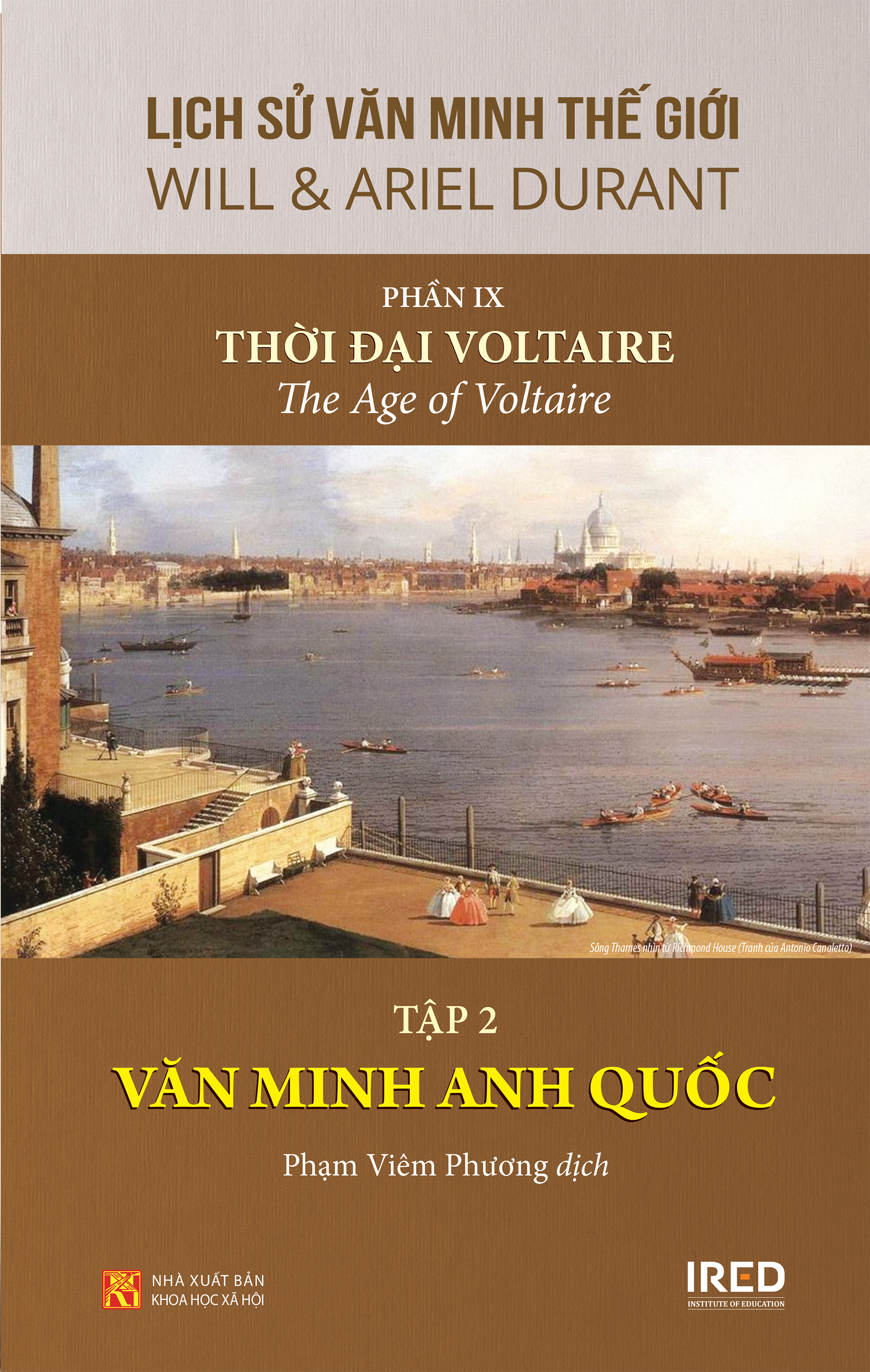 Sách IRED Books - Lịch sử văn minh thế giới phần 9 : Thời đại Voltaire, tập 2: Văn minh Anh Quốc - Will Durant