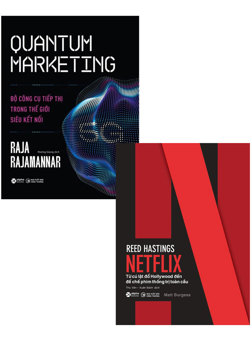 Combo Quantum Marketing - Bộ Công Cụ Tiếp Thị Trong Thế Giới Siêu Kết Nối + Reed Hastings - Netflix - Từ Cú Lật Đổ Hollywood Đến Đế Chế Phim Thống Trị Toàn Cầu (Bộ 2 Cuốn)_AL