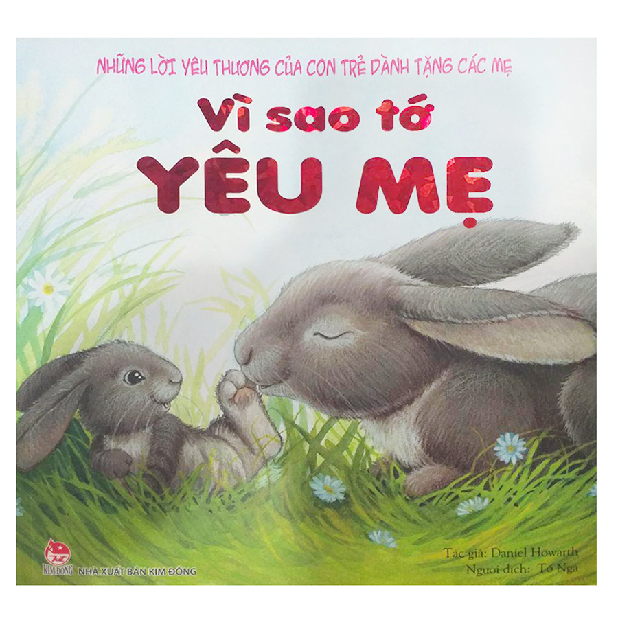 Những Lời Yêu Thương Của Con Trẻ Dành Tặng Các Mẹ - Vì Sao Tớ Yêu Mẹ
