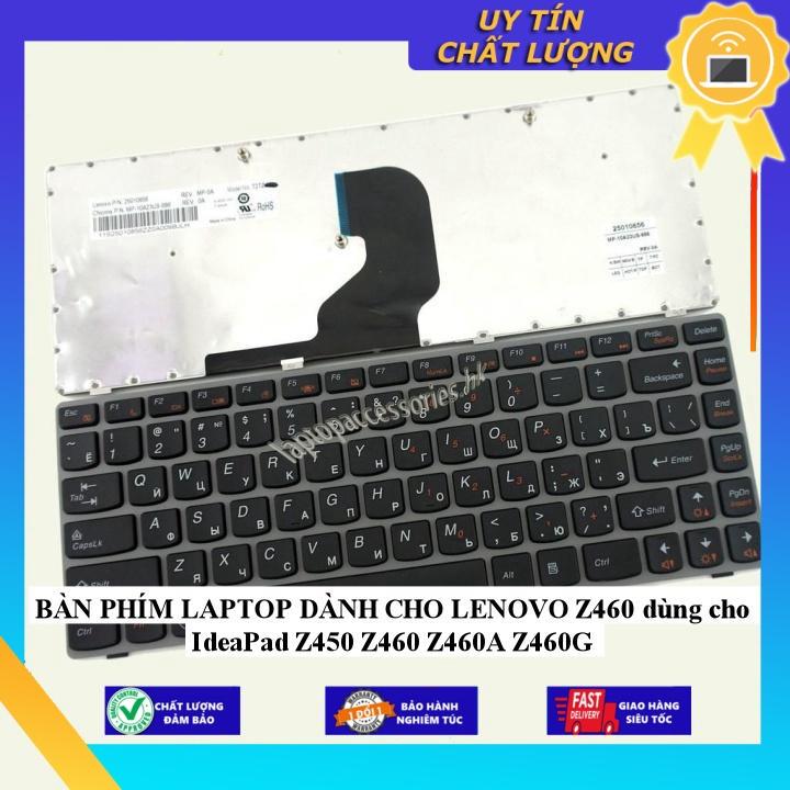 BÀN PHÍM LAPTOP dùng cho LENOVO Z460 dùng cho IdeaPad Z450 Z460 Z460A Z460G - Hàng Nhập Khẩu New Seal