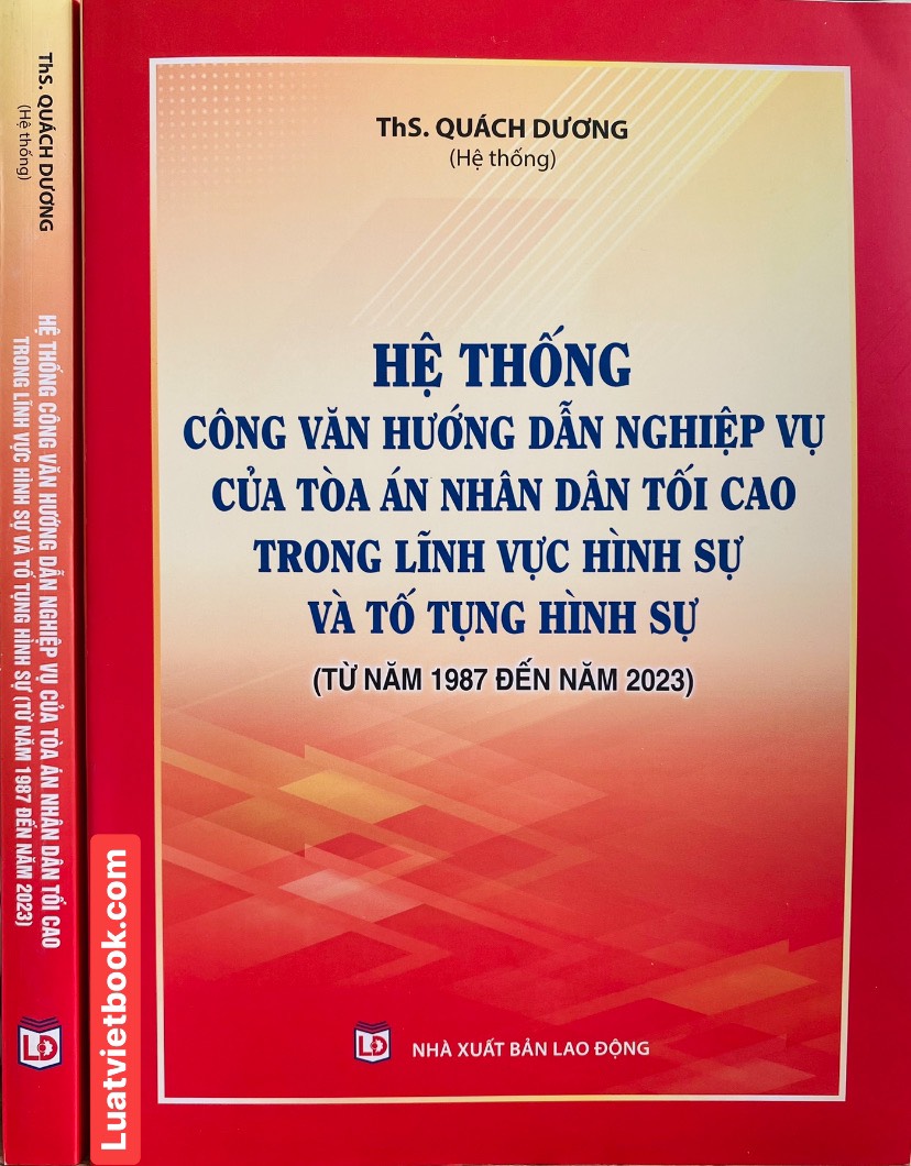 Hệ Thống Công Văn Hướng Dẫn Nghiệp Vụ Của Toà Án Nhân Dân Tối Cao Trong Lĩnh Vực Hình Sự Và Tố Tụng Hình Sự ( Từ năm 1987 đến năm 2023 )