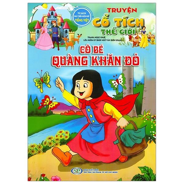 Tủ sách phát triển ngôn ngữ tiếng việt - Truyện cổ tích Thế giới - Cô Bé quàng khăn đỏ
