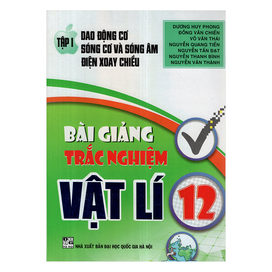 Bài Giảng Trắc Nghiệm Vật Lí 12 (Tập 1 : Dao Động Cơ-Sóng Cơ Và Sóng Âm-Điện Xoay Chiều)