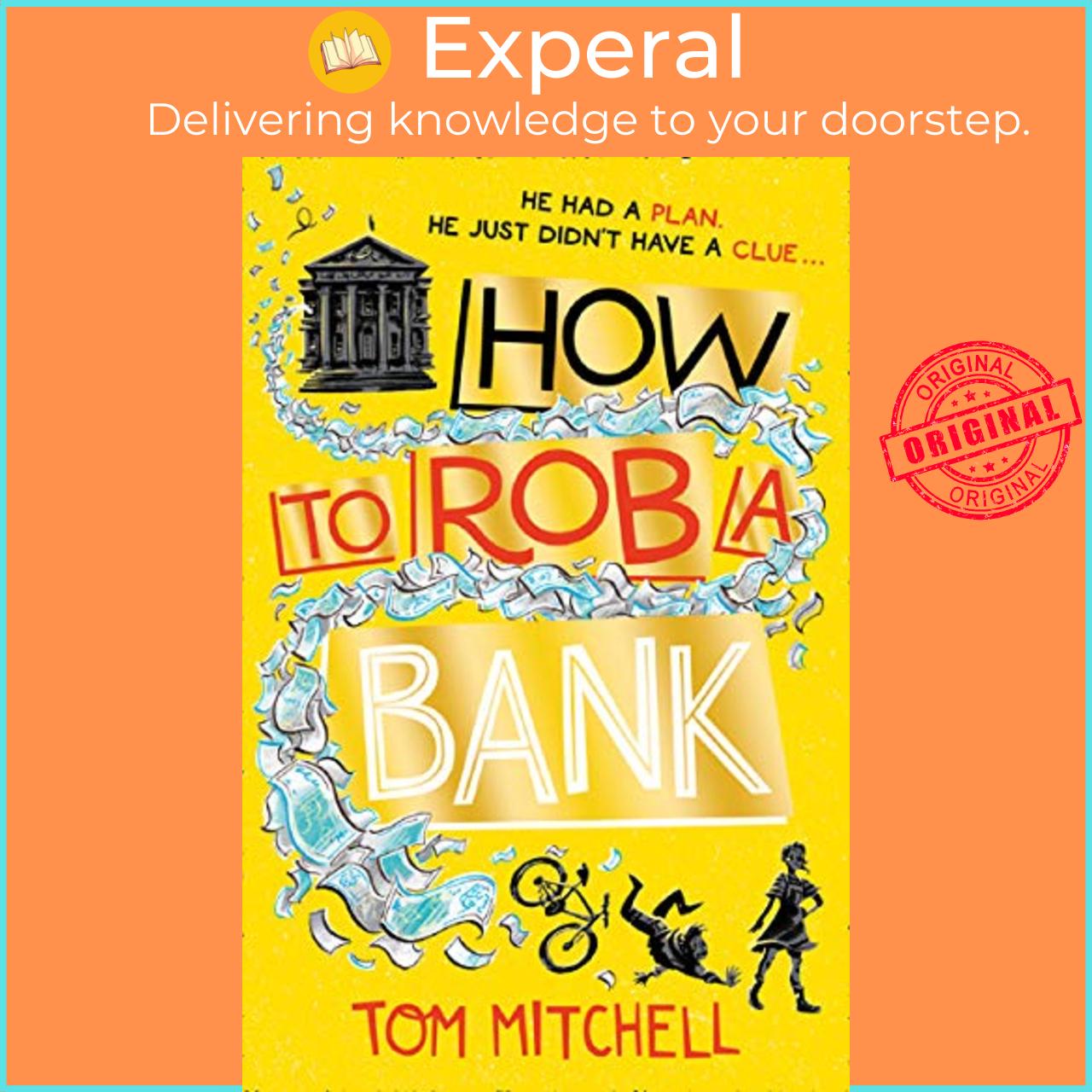 Sách - How to Rob a Bank by Tom Mitchell (UK edition, paperback)