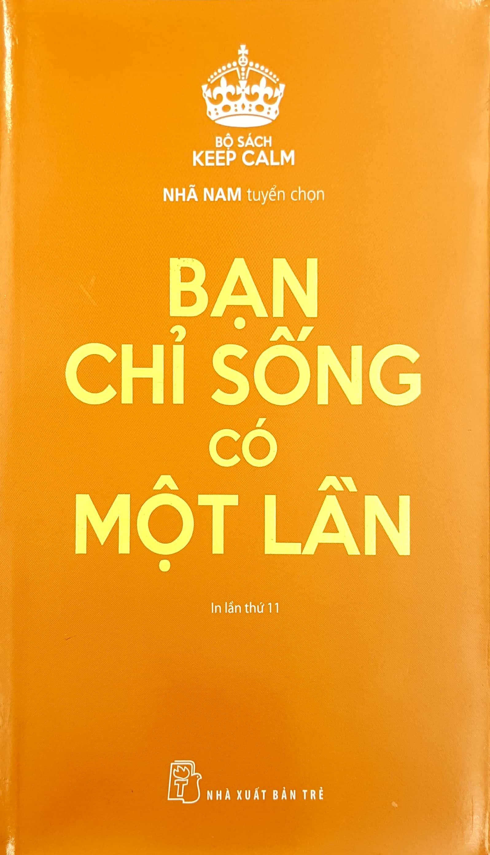 Keep Calm - Bạn Chỉ Sống Có Một Lần