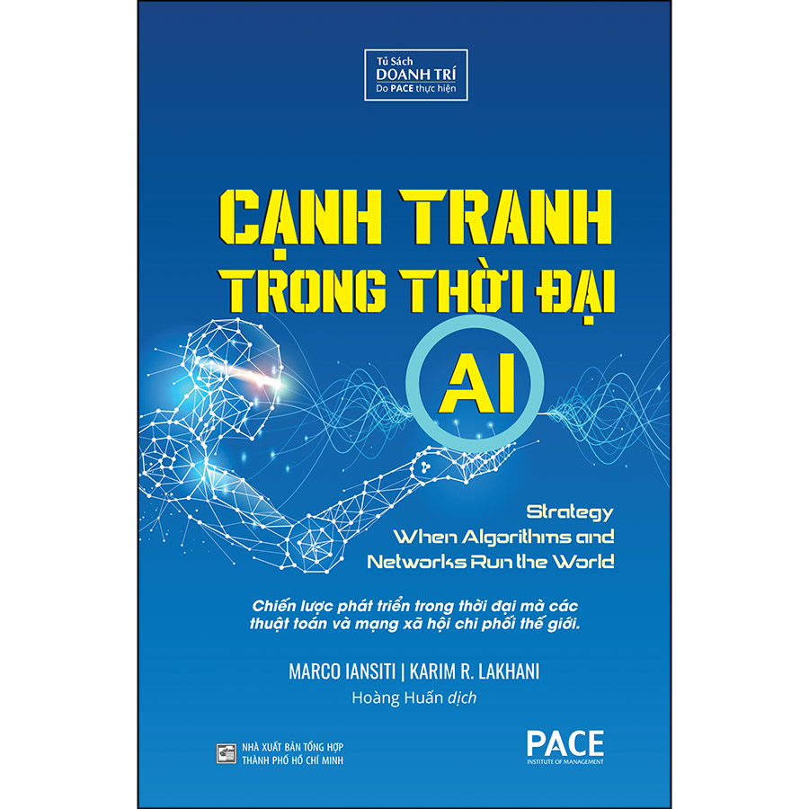 Sách PACE Books - Cạnh tranh trong thời đại AI (Competing In The Age Of AI) - Marco Iansiti, Karim R. Lakhani