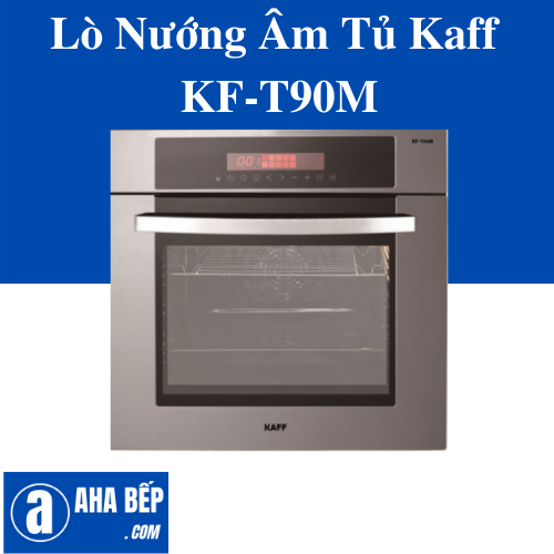 LÒ NƯỚNG ÂM TỦ KAFF KF-T90M - Hàng chính hãng