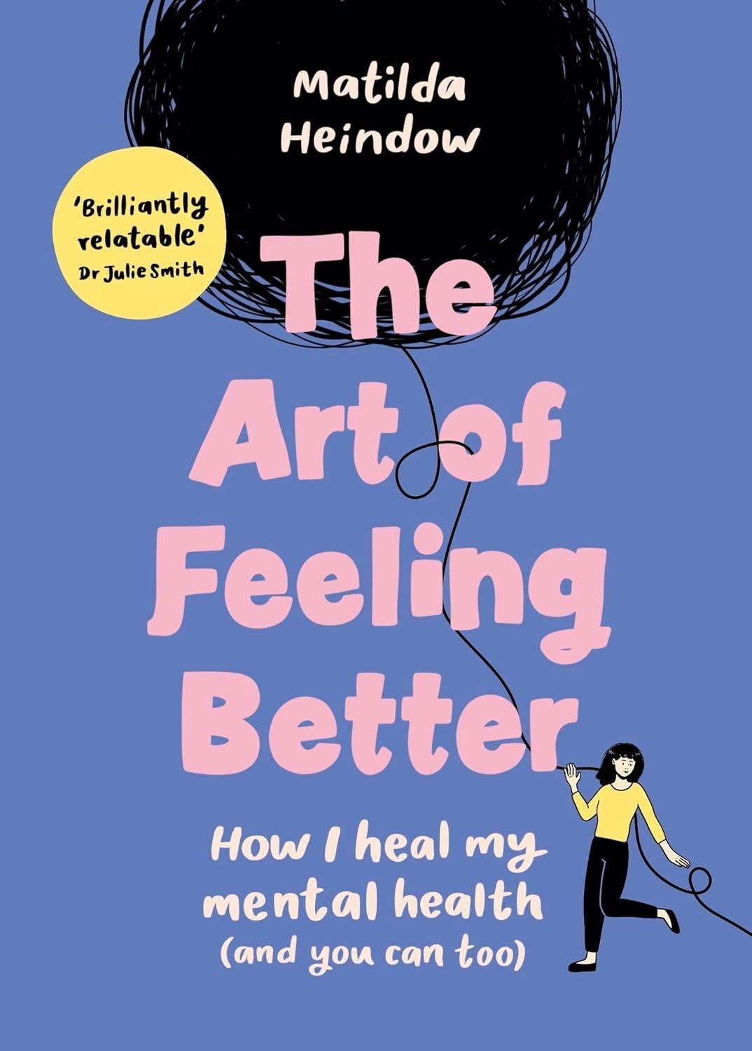 Sách ngoại văn: The Art Of Feeling Better - How I Heal My Mental Health