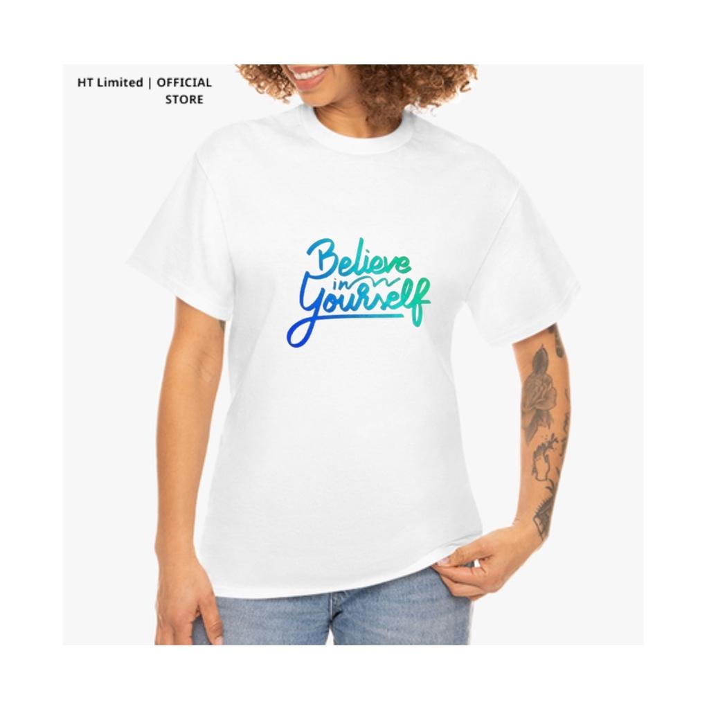 Áo thun thiết kế Unisex họa tiết believe in yourself basic local brand, Cotton Cao Cấp 100%