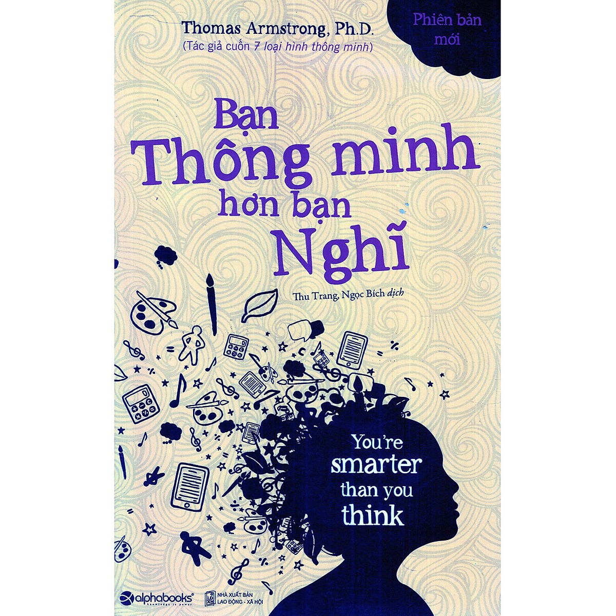 Combo Tìm Kiếm Và Phát Triển Tài Năng Của Bản Thân ( Mật Mã Tài Năng + Luật Trí Não  + Bạn Thông Minh Hơn Bạn Nghĩ ) tặng kèm bookmark Sáng Tạo