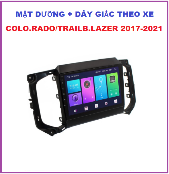 Mặt dưỡng. khung dưỡng lắp màn 9inch + dây giắc theo xe Che.vro.let Colo.rado/Trailb.lazer đời 2017-2021.