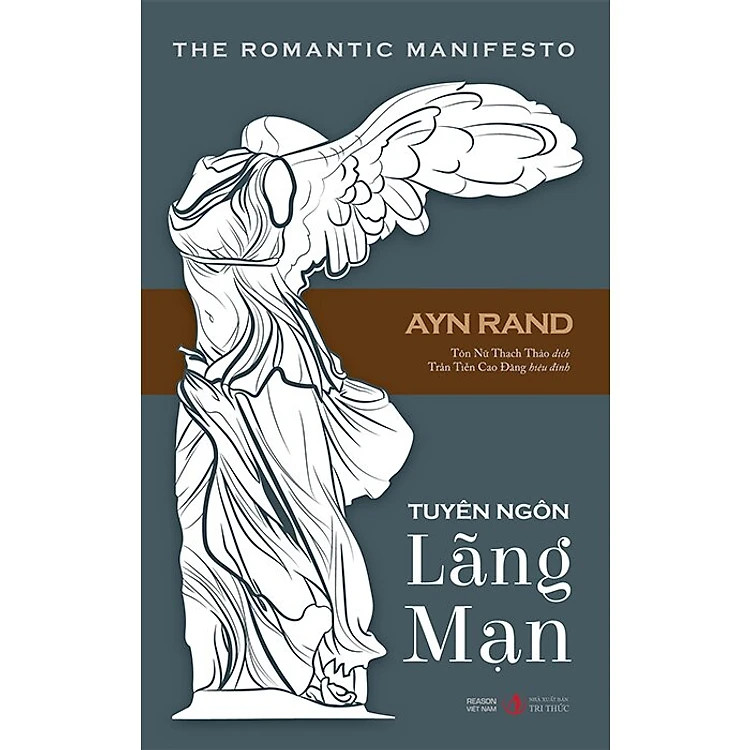 TUYÊN NGÔN LÃNG MẠN (The Romantic Manifesto) - Ayn Rand - Tôn Nữ Thạch Thảo dịch - (bìa mềm)