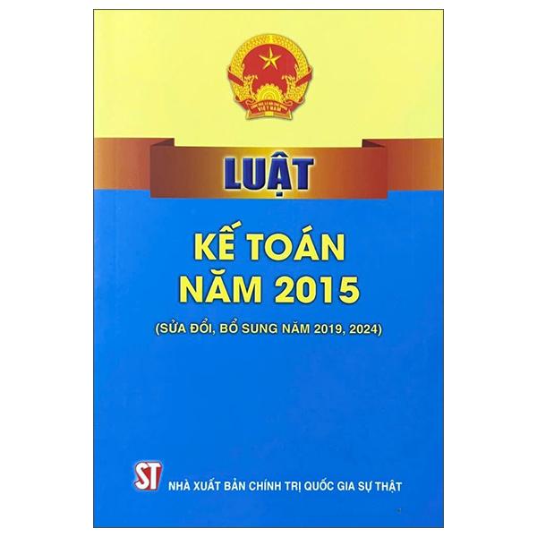 Sách - Luật Kế Toán Năm 2015 (Sửa Đổi, Bổ Sung Năm 2019, 2024)