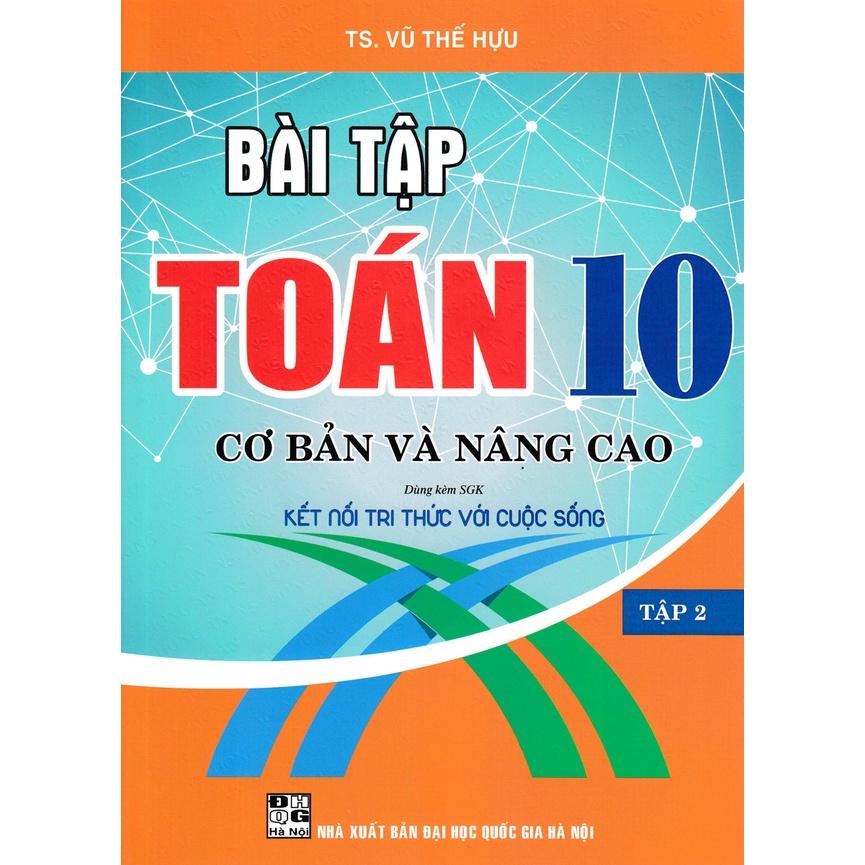 Sách-Bài Tập Toán 10 - Tập 2: Cơ Bản Và Nâng Cao HA-MK