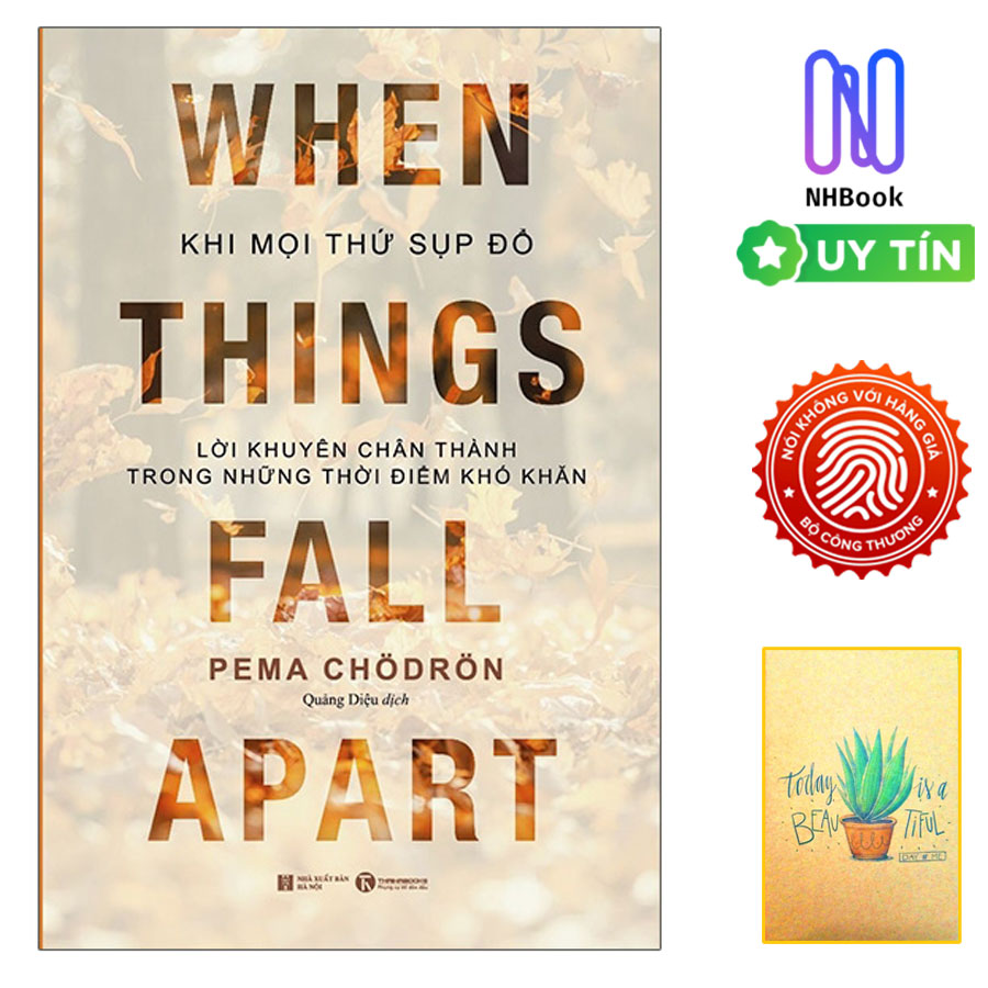 Sách - Khi Mọi Thứ Sụp Đổ - Lời Khuyên Chân Thành Trong Những Thời Điểm Khó Khăn - When Things Fall Apart ( Tặng Sổ Tay Xương Rồng )