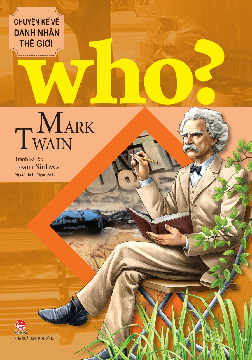 Who? Chuyện Kể Về Danh Nhân Thế Giới: Mark Twain