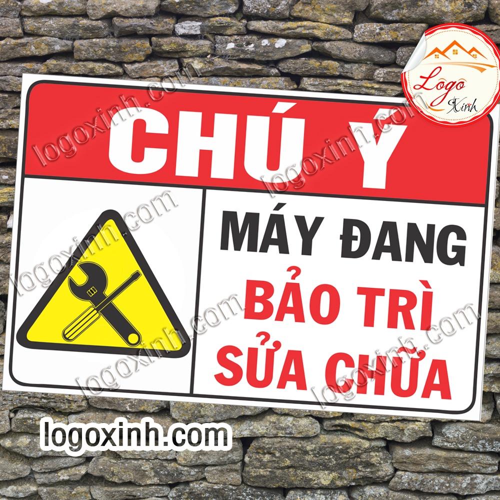 LOGO TEM STICKER BIỂN CHỈ DẪN MÁY ĐANG BẢO TRÌ SỬA CHỮA - MACHINE MAINTAINANCE