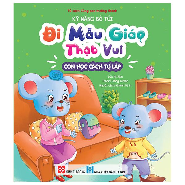 Kỹ Năng Bỏ Túi - Đi Mẫu Giáo Thật Vui - Con Học Cách Tự Lập