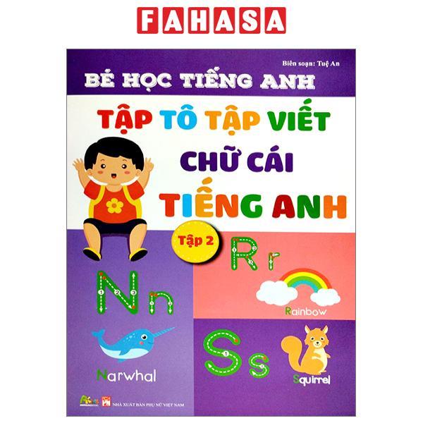 Bé Học Tiếng Anh - Tập Tô Tập Viết Chữ Cái Tiếng Anh - Tập 2