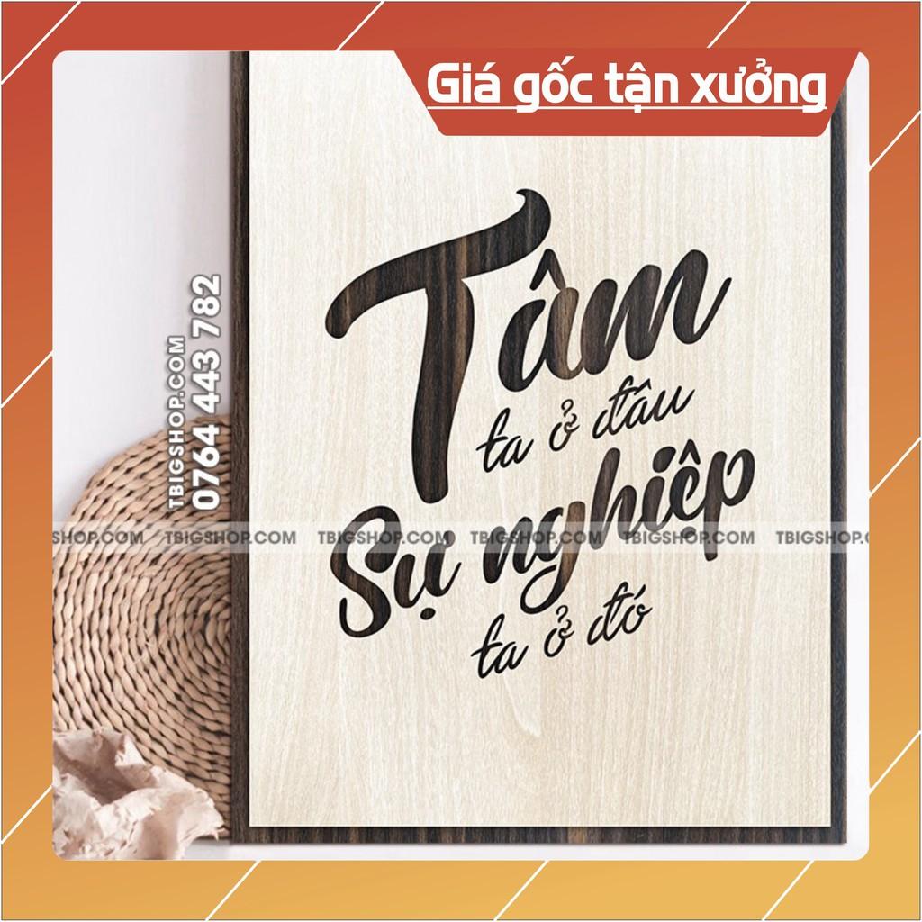 Tranh treo tạo động lực bằng gỗ - Tâm ta ở đâu sự nghiệp ta ở đó