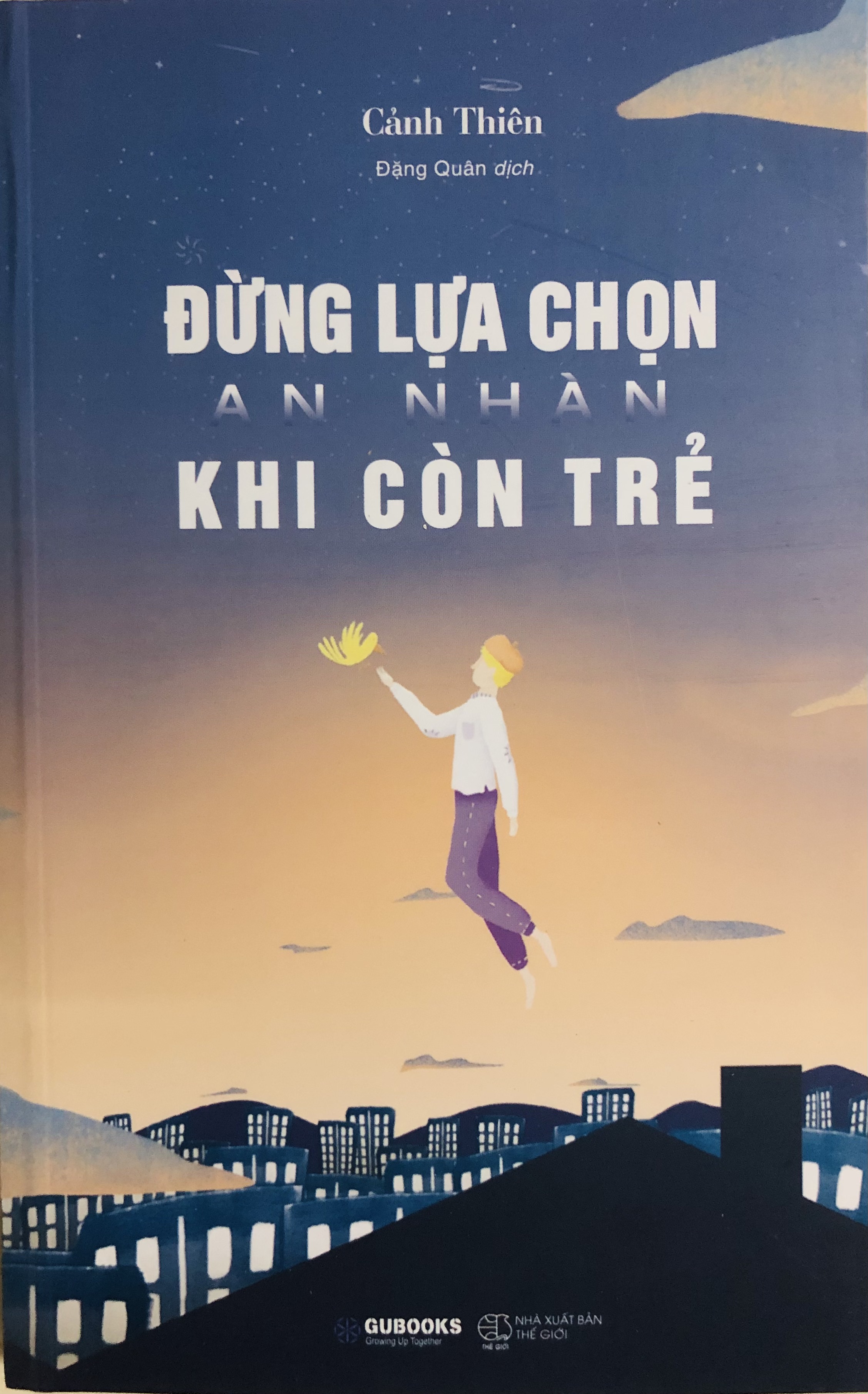 Đừng Lựa Chọn An Nhàn Khi Còn Trẻ