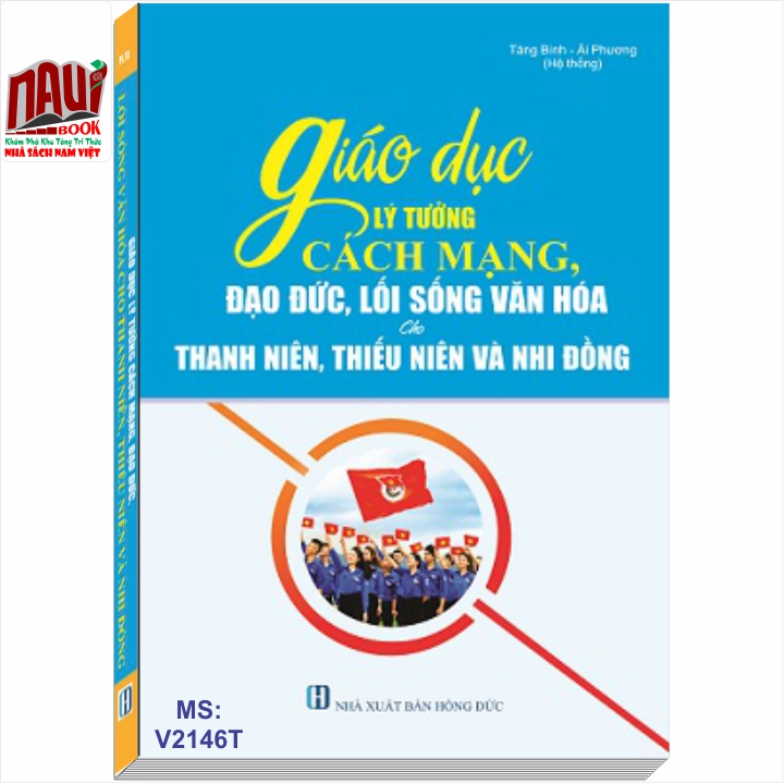 Giáo Dục Lý Tưởng Cách Mạng, Đạo Đức, Lối Sống Văn Hóa Cho Thanh Niên, Thiếu Niên Và Nhi Đồng