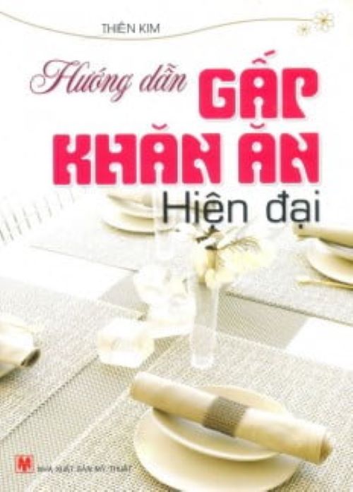 Hướng Dẫn Gấp Khăn Ăn Hiện Đại - Vanlangbooks