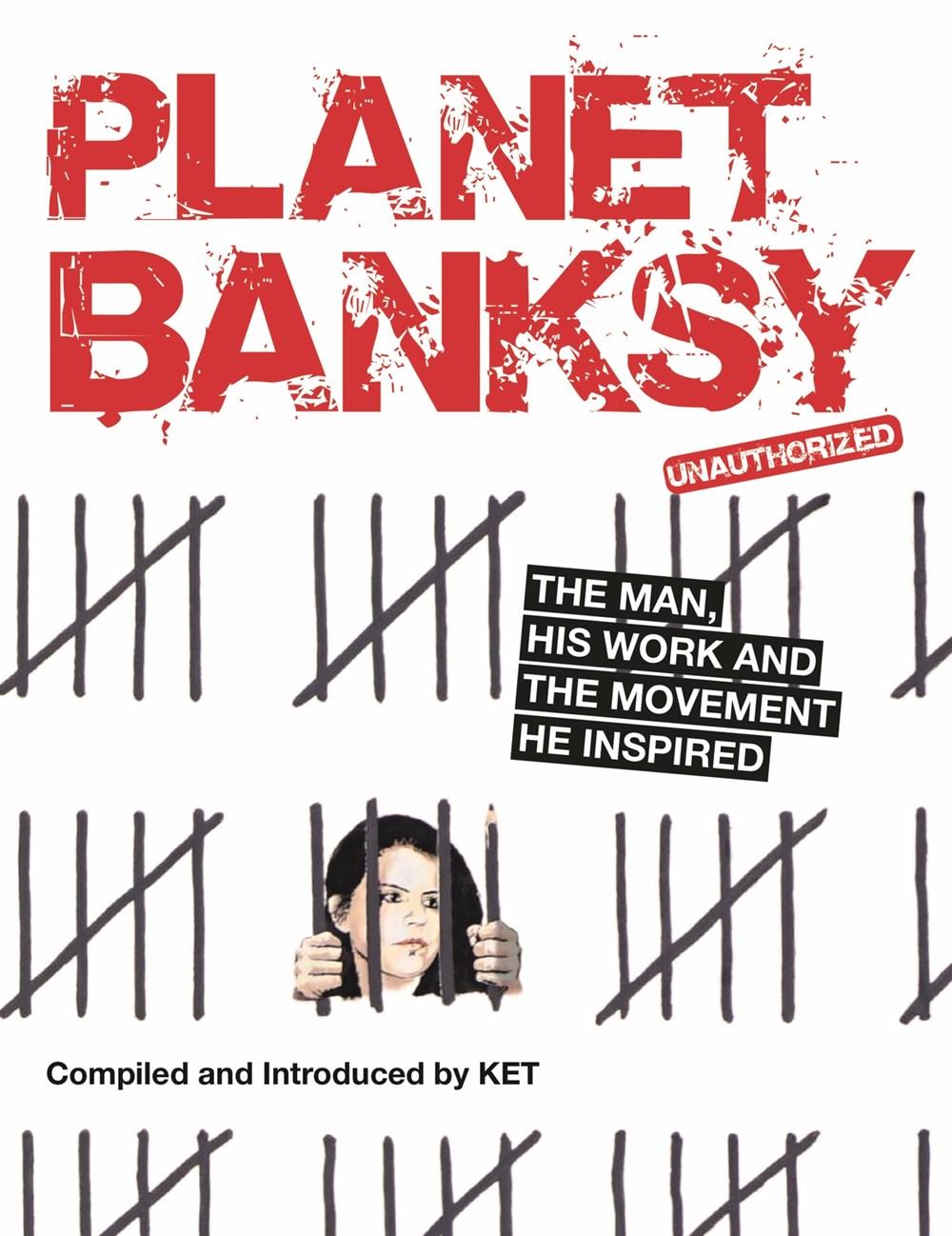 Sách - Planet Banksy : The man, his work and the movement he inspired by Alan Ket
