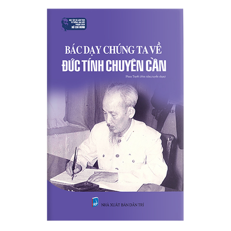 Bác Dạy Chúng Ta Về Đức Tính Chuyên Cần