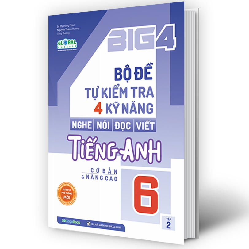 Big 4 bộ đề tự kiểm tra 4 kỹ năng Nghe - Nói - Đọc - Viết tiếng Anh (cơ bản và nâng cao) 6 tập 2 (Global)