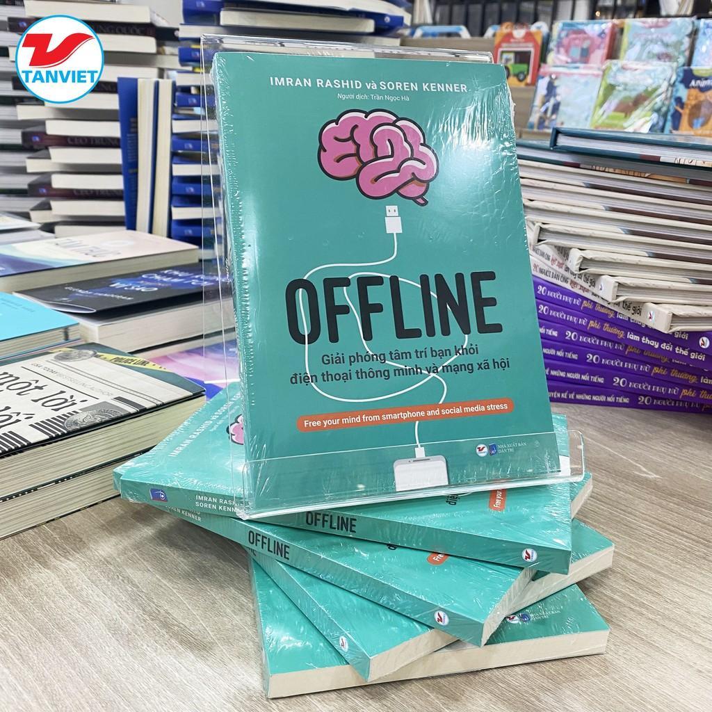 Sách - Offline Giải Phóng Tâm Trí Bạn Khỏi Điện Thoại Thông Minh Và Mạng Xã Hội - Tân Việt Books