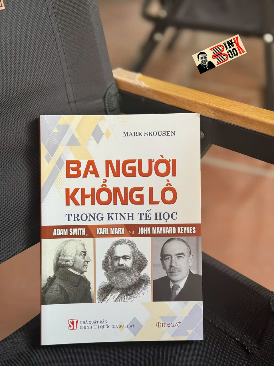 BA NGƯỜI KHỔNG LỒ TRONG KINH TẾ HỌC: ADAM SMITH – KARL MARX – JONH MAYNARD KEYNES- Mark Skousen – Omega Plus – NXB CTQG Sự Thật