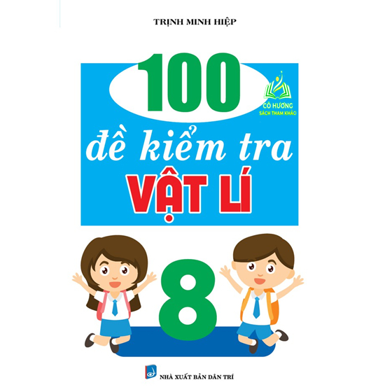 Sách - 100 Đề Kiểm Tra Vật Lý 8