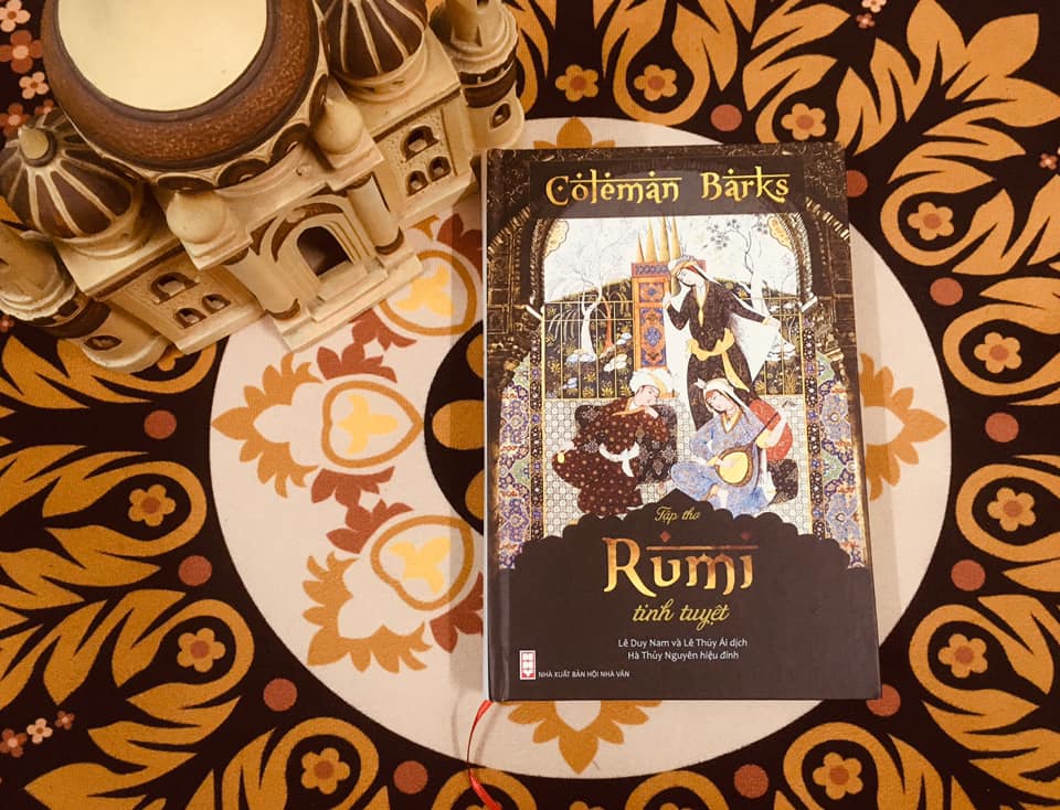 RUMI TINH TUYỆT - COLEMAN BARKS (TÁC PHẨM KINH ĐIỂN CỦA NHÀ HUYỀN MÔN SUFI VĨ ĐẠI NHẤT LỊCH SỬ)