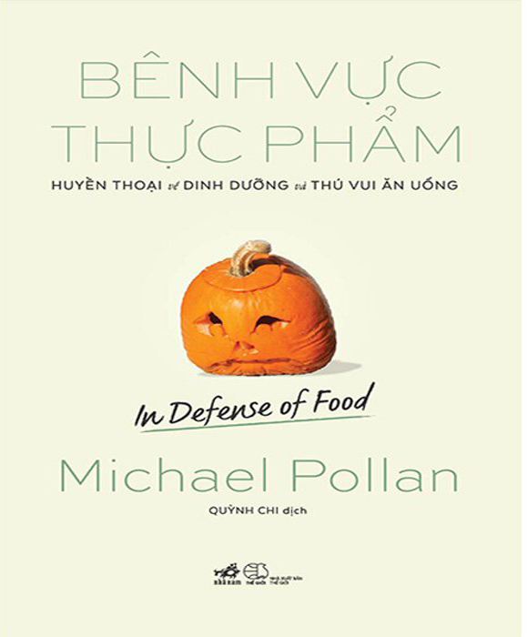 Bênh Vực Thực Phẩm - Huyền Thoại Về Dinh Dưỡng và Thú Vui Ăn Uống