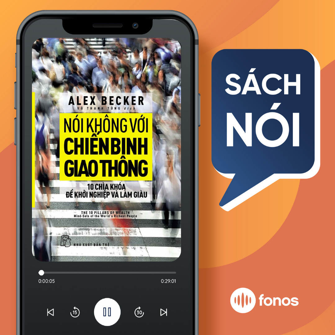 Sách nói: Nói Không Với Chiến Binh Giao Thông - Mười Chìa Khóa Để Khởi Nghiệp Và Làm Giàu