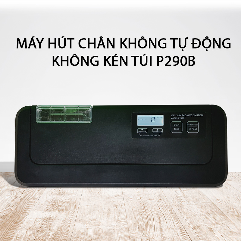 Máy hút chân không tự động không kén túi P290B Hàng Nhập Khẩu