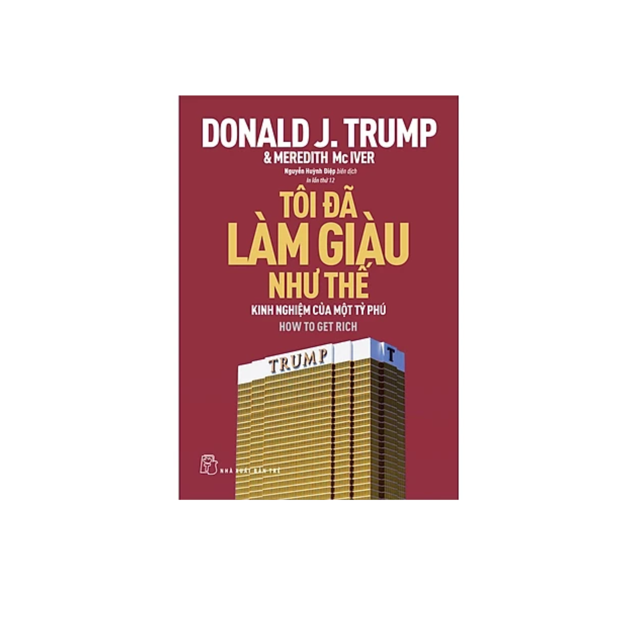 Combo 2 Cuốn Sách Giúp Cuộc Đời Bạn Tốt Hơn : D.Trump - Tôi Đã Làm Giàu Như Thế + 7 Chiến Lược Thịnh Vượng Và Hạnh Phúc