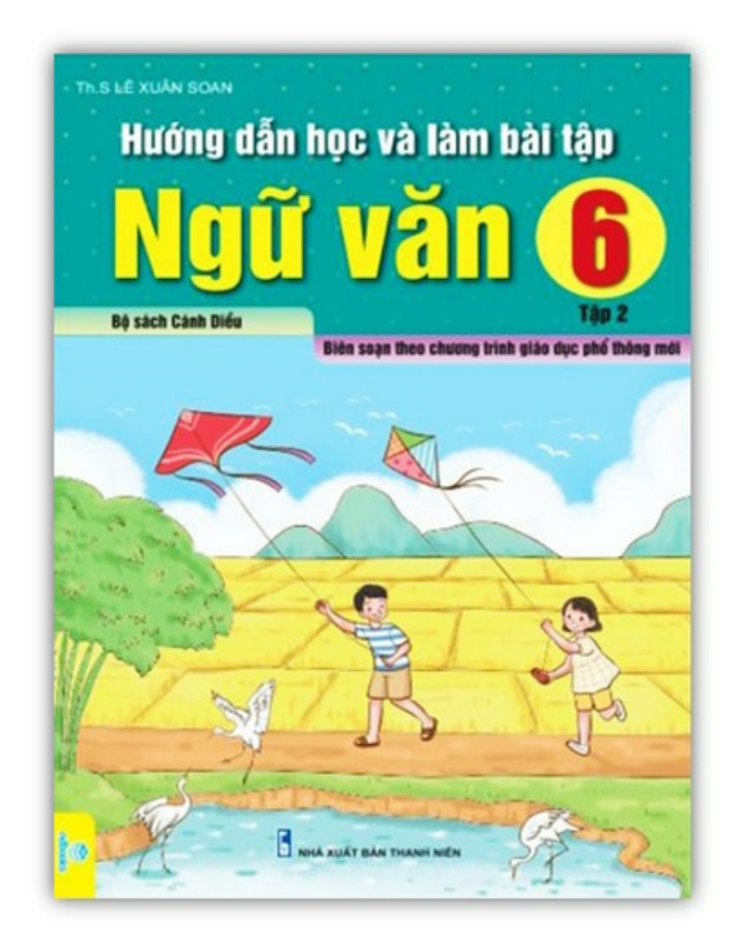 Sách - Hướng Dẫn Học Và Làm Bài Tập Ngữ Văn 6 - Tập 2 Biên soạn theo chương trình GDPT mới ( Cánh Diều )