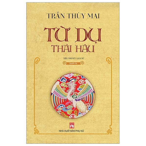 Từ Dụ Thái Hậu - Quyển Hạ (Tái Bản)